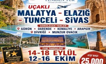 Uçaklı Malatya - Elazığ - Tunceli - Sivas Turu