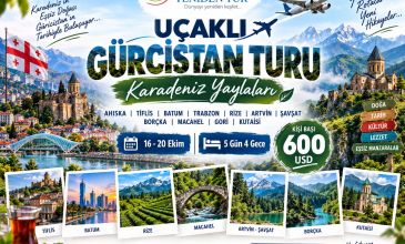 UÇAKLI GÜRCİSTAN TURU  KARADENİZ YAYLALARI
