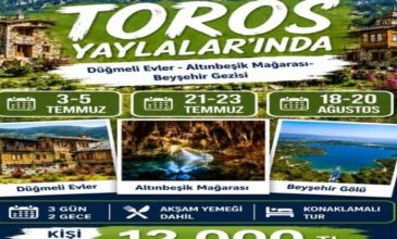 TOROS YAYLALARINDA  DÜĞMELİ EVLER - ALTINBEŞİK MAĞARASI - BEYŞEHİR GEZİSİ